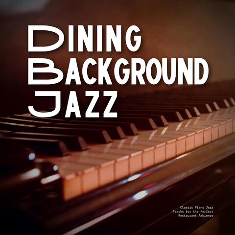 Classic Piano Jazz Tracks for the Perfect Restaurant Ambience