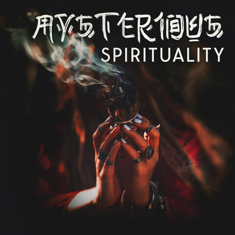 Mysterious Spirituality: Ambient Music for Tantric Scenarios