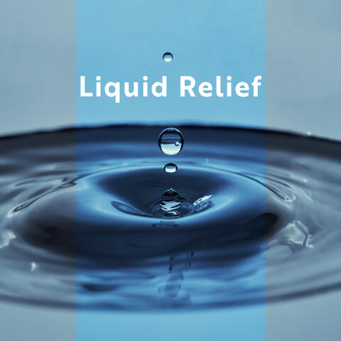 Liquid Relief: Deep Spiritual Sounds and Water for Meditation