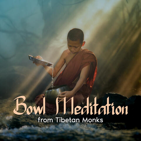 Bowl Meditation from Tibetan Monks