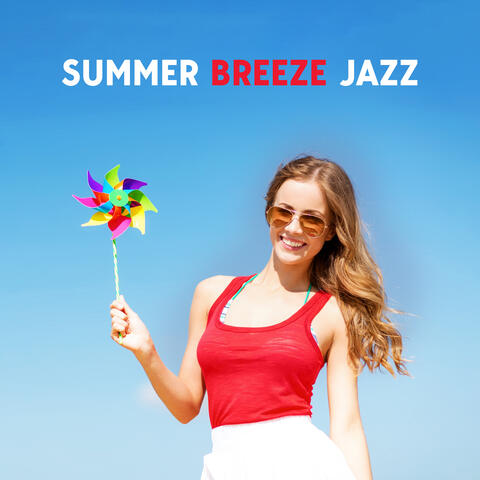 Summer Breeze Jazz: Relaxing Melodies for Lazy Days