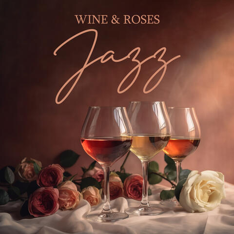 Wine & Roses Jazz: Smooth Jazz Lounge fro Romantic Evening