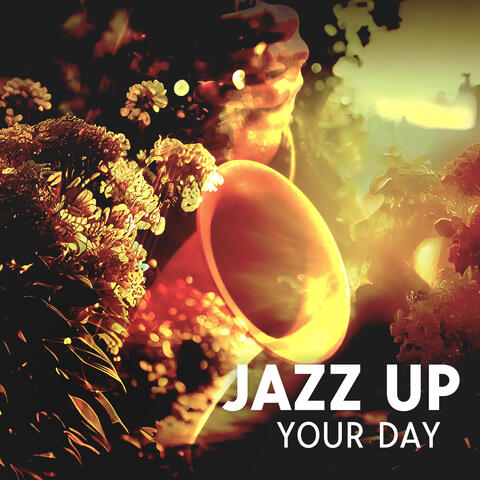 Jazz Up Your Day: Relaxing Jazz for Mood Improvement and Positive Energy