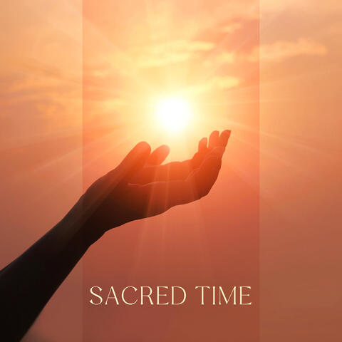 Sacred Time: Music For Time Dedicated To Prayer, Meditation, Contemplation