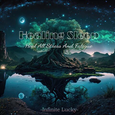 Healing Sleep - Heal All Stress and Fatigue