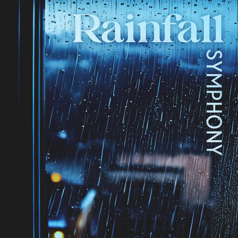 Rainfall Symphony: Soothing Rain and Serene Instrumental Music for Relaxation