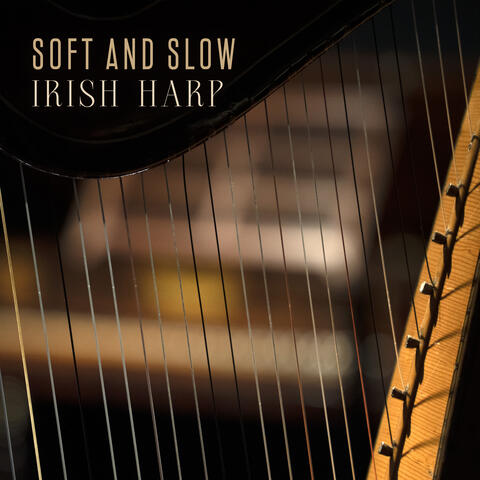 Soft and Slow Irish Harp: Celtic Zen Lullaby