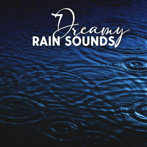Dreamy Rain Sounds: Relaxing Background for Meditation, Sleep, and Stress Relief