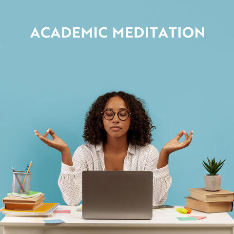 Academic Meditation: Study Concentration, Meditation for Focus, Exam Preparation