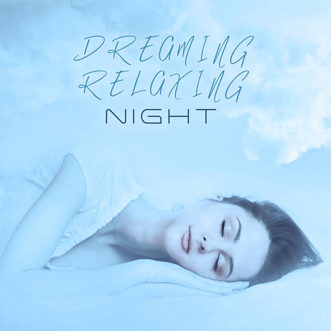 Dreaming Relaxing Night: Gentle Sounds for Bed Time