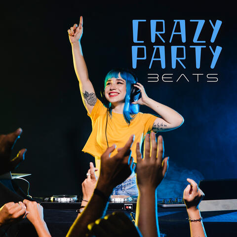 Crazy Party Beats: Turn on The Speakers, Feel the Bass