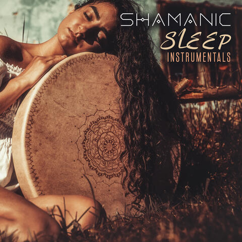 Shamanic Sleep Instrumentals: Fall a Sleep With Relaxing Ethnic Sounds
