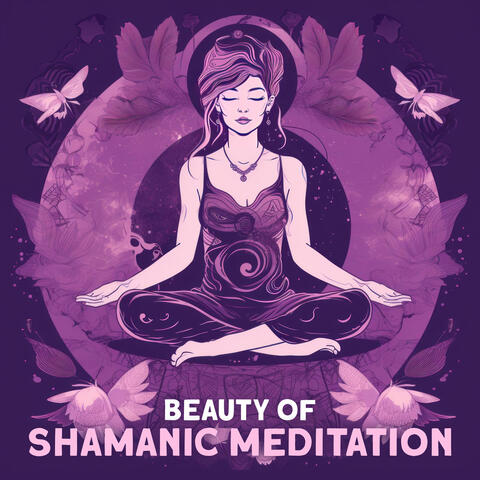 Beauty of Shamanic Meditation: Find Your Way in Life