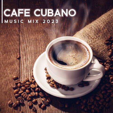 Cafe Cubano Music Mix 2023