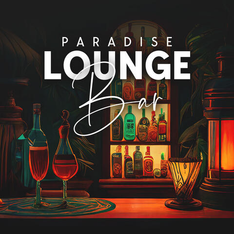 Paradise Lounge Bar: Summertime Journeys with Positive Vibes and Deep House