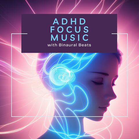 Adhd Focus Music with Binaural Beats