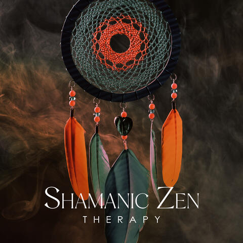 Shamanic Zen Therapy: Ethnic Shamanic Meditation Music