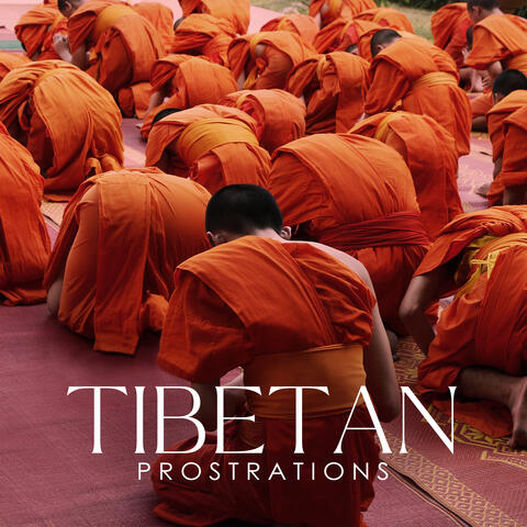 Tibetan Prostrations: Music for Buddhist Meditation