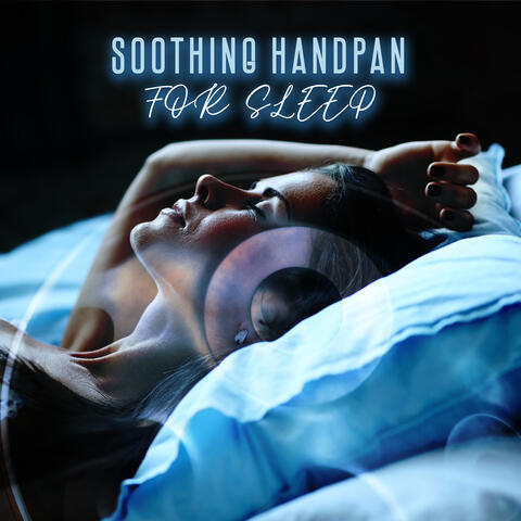 Soothing Handpan for Sleep: Peace of Mind and Purity