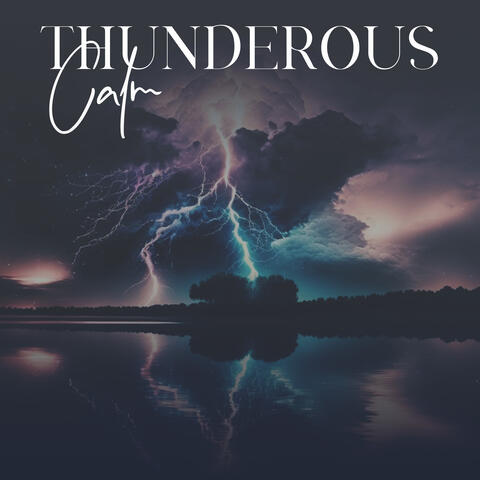 Thunderous Calm: Nature Sounds of Rain and Thunder for Anxiety and Stress Reduction, Deep Sleep