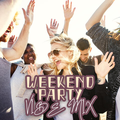 Weekend Party Vibe Mix