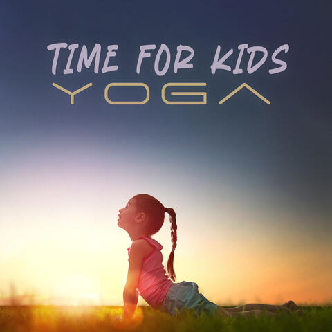 Time for Kids Yoga: Child's Physical, Mental, and Emotional Development with Yoga