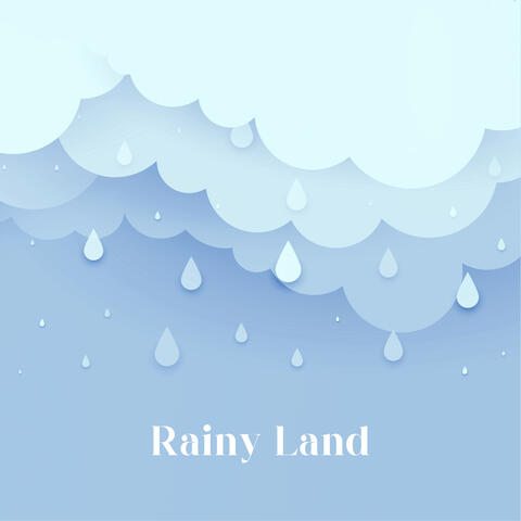 Rainy Land: Soothing Piano Pieces and Rain Will Help Your Baby Fall Asleep and Have Sweet Dreams