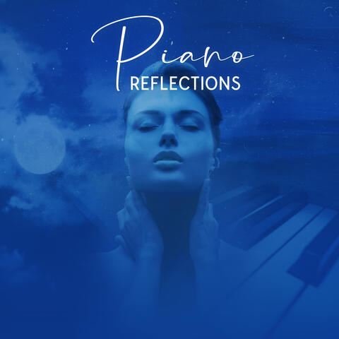 Piano Reflections: Soothing Music for Spa, Stress Relief, and Sleep