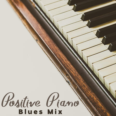 Positive Piano Blues Mix
