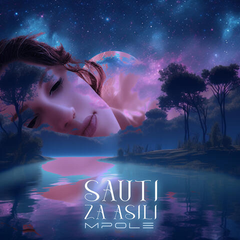 Sauti za Asili Mpole: Muziki wa Kutuliza Usingizi