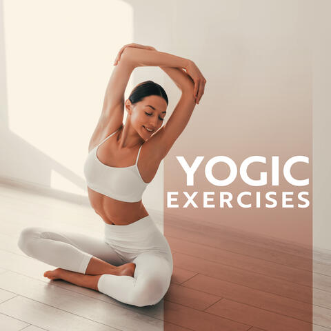 Yogic Exercises - Music for Yoga in the Morning