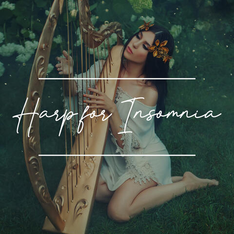 Harp for Insomnia: Calming Harp Music to Help You Fall Asleep