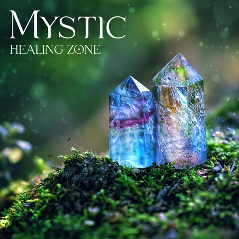 Mystic Healing Zone: Clear the Mind of All Negative Thoughts and Energy