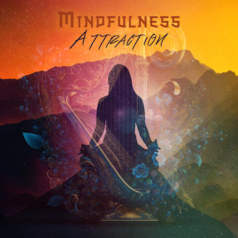 Mindfulness Attraction: Passionate Harp Sounds for Mindful Minds