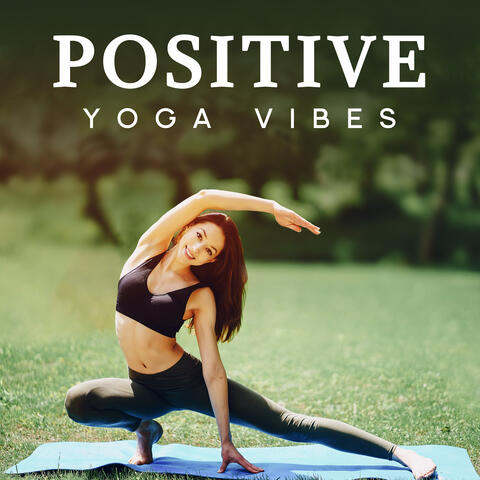 Positive Yoga Vibes: Deep Serenity