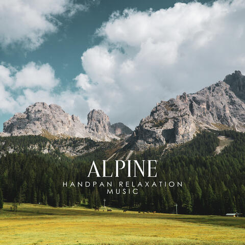Alpine Handpan Relaxation Music (Meditation to Connect with Mother Earth)