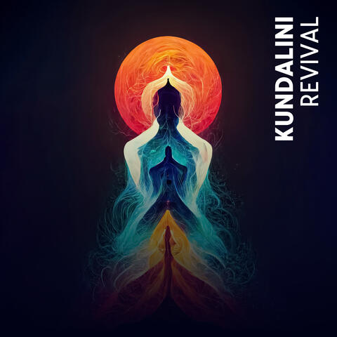 Kundalini Revival: Activate Your Energy for Healing and Growth