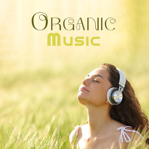 Organic Music: Instrumental New Age With Sound Effects Of Nature