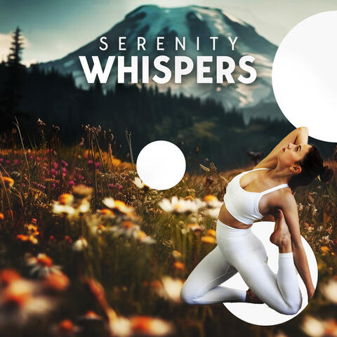 Serenity Whispers: Healing Music for Yoga & Meditation
