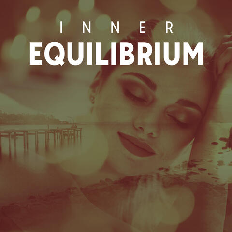 Inner Equilibrium: Soothing Spa Music for Peace