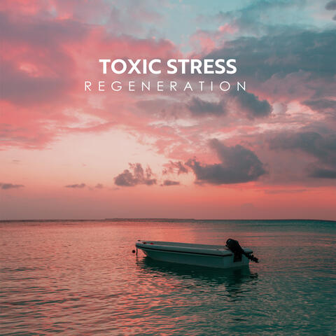 Toxic Stress Regeneration: Free From Bad Anxiety with Music