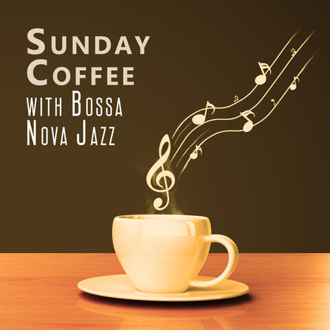 Sunday Coffee with Bossa Nova Jazz