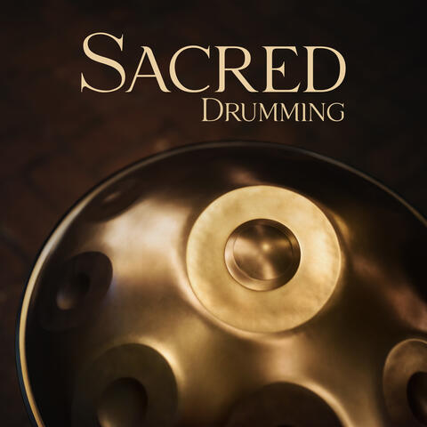 Sacred Drumming: Handpan Songs for Meditation, Healing, Mindfulness, Yoga