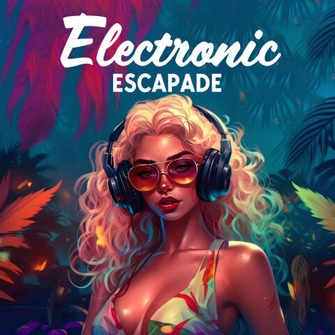 Electronic Escapade: Mood-Boosting Tunes for a Dynamic Experience