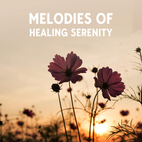 Melodies of Healing Serenity: Enchanting Sounds to Unwind, Rejuvenate, and Restore
