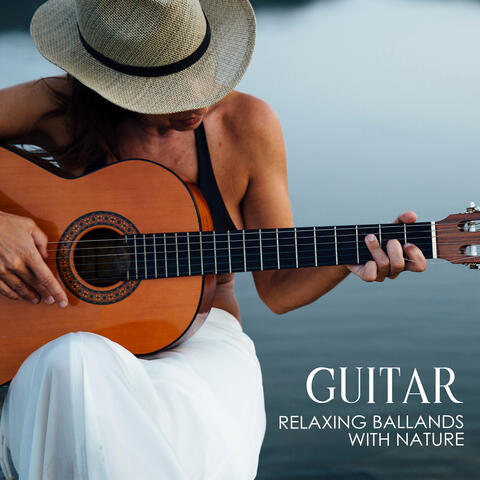 Guitar Relaxing Ballands with Nature
