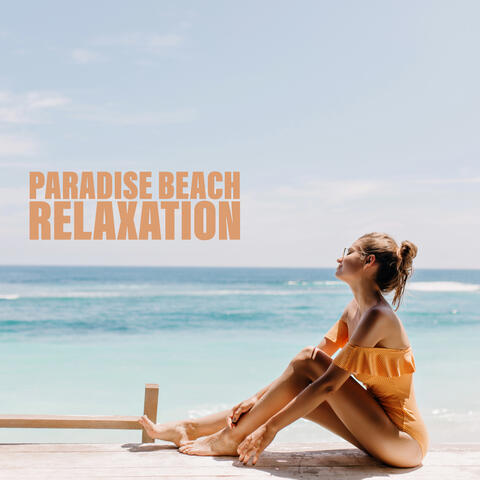 Paradise Beach Relaxation: Chillout Music for Soothing Vacay