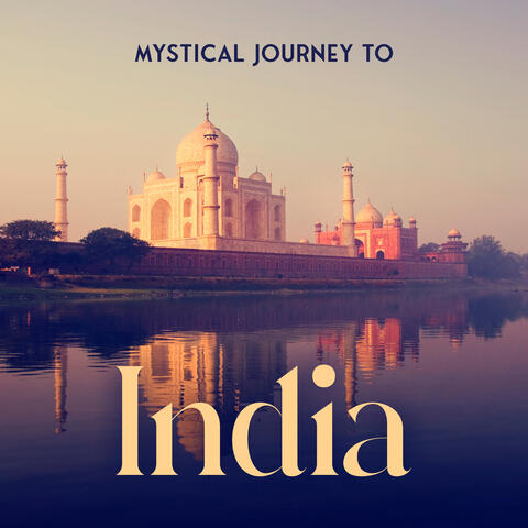Mystical Journey to India: Music for Active Yoga Relaxation