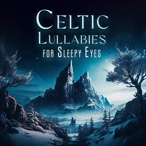 Celtic Lullabies for Sleepy Eyes