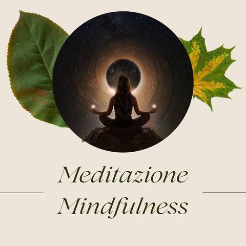 Meditazione mindfulness: musica rilassante per ritrovare equilibrio interiore e serenità